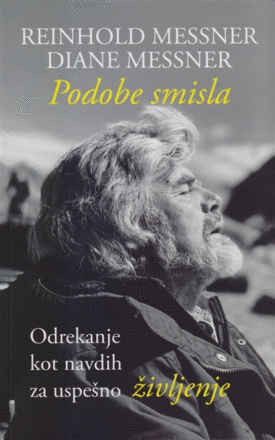 Naslovnica: Podobe smisla : odrekanje kot navdih za uspešno življenje