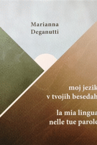 Naslovnica: Moj jezik v tvojih besedah = La mia lingua nelle tue parole