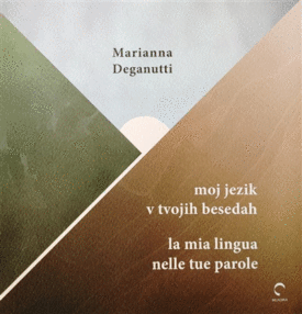 Naslovnica: Moj jezik v tvojih besedah = La mia lingua nelle tue parole