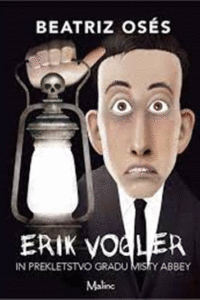 Naslovnica: Erik Vogler in prekletstvo gradu Misty Abbey