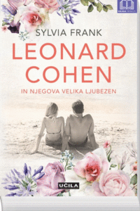 Naslovnica: Leonard Cohen in njegova velika ljubezen