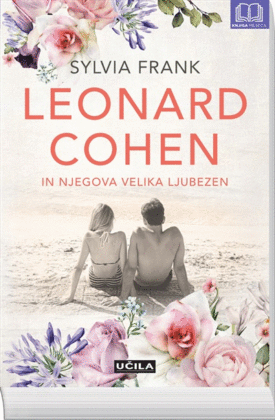 Naslovnica: Leonard Cohen in njegova velika ljubezen