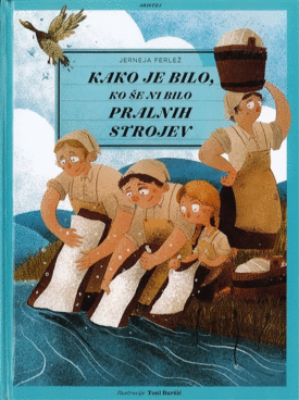 Naslovnica: Kako je bilo, ko še ni bilo pralnih strojev