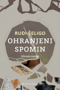 Naslovnica: Ohranjeni spomin : izbrane novele