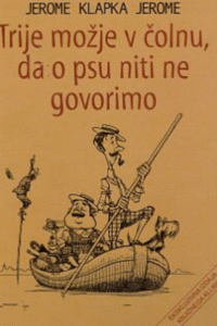 Naslovnica: Trije možje v čolnu, da o psu niti ne govorimo