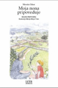 Naslovnica: Moja nona pripoveduje : kraške pripovedke
