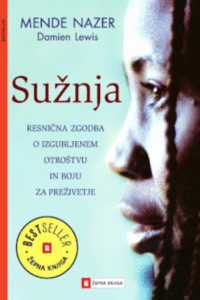 Naslovnica: Sužnja : resnična zgodba o izgubljenjem otroštvu in boju za preživetje