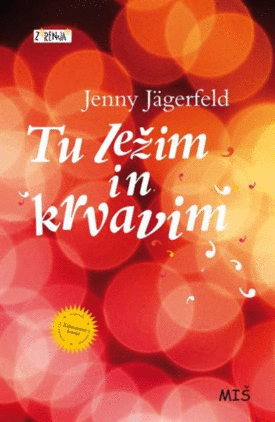 Naslovnica: Tu ležim in krvavim