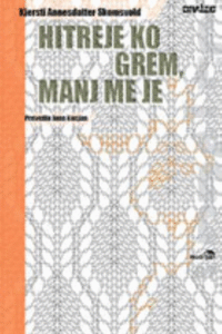 Naslovnica: Hitreje ko grem, manj me je : roman