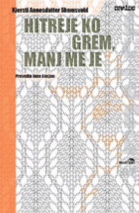 Naslovnica: Hitreje ko grem, manj me je : roman