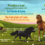 Naslovnica: Pravljica o Luni : kako je mali Poni postal velik = La favola di Luna : come fece un piccolo pony a diventare grande = The fairytale of Luna : how did a small pony become big
