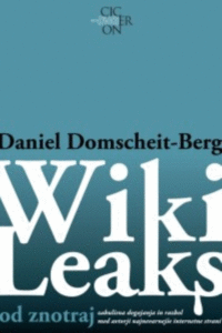 Naslovnica: Wikileaks od znotraj : zakulisna dogajanja in razkol med avtorji najnevarnejše internetne strani