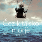 Naslovnica: Čez kitajsko morje : roman