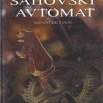 Naslovnica: Šahovski avtomat : [zgodovinski roman]