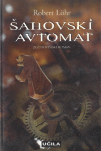 Naslovnica: Šahovski avtomat : [zgodovinski roman]