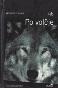 Naslovnica: Po volčje : romanet o volkovih, ljudeh in naravnih pojavih