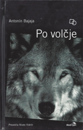 Naslovnica: Po volčje : romanet o volkovih, ljudeh in naravnih pojavih
