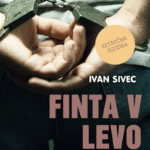 Naslovnica: Finta v levo : izpoved mladega zapornika