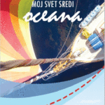 Naslovnica: Moj svet sredi oceana : 32 dni jadranja čez Pacifik, v soncu in dežju, v strahu in smehu