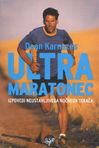 Naslovnica: Ultramaratonec : izpovedi neustavljivega nočnega tekača