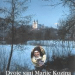 Naslovnica: Dvoje sanj Marije Kozina : vrnitev sester klaris v Slovenijo