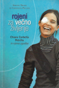 Naslovnica: Rojeni za večno življenje : Chiara Corbella Petrillo in njena zgodba