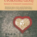 Naslovnica: Uporniški genij : roman o Tommasu Campanelli
