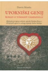Naslovnica: Uporniški genij : roman o Tommasu Campanelli