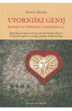 Naslovnica: Uporniški genij : roman o Tommasu Campanelli