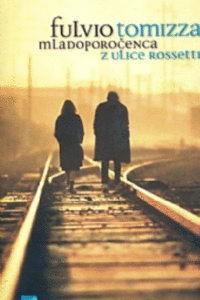 Naslovnica: Mladoporočenca z ulice Rossetti : tragedija neke manjšine