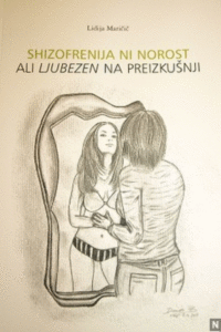 Naslovnica: Shizofrenija ni norost ali Ljubezen na preizkušnji