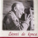 Naslovnica: Živeti do konca : življenjska modrost izjemnega človeka