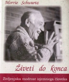 Naslovnica: Živeti do konca : življenjska modrost izjemnega človeka