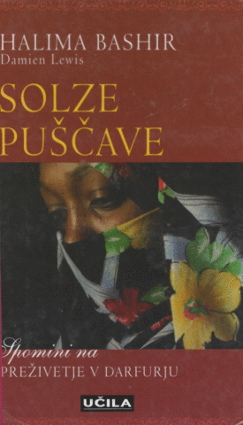 Naslovnica: Solze puščave : spomini na preživetje v Darfurju