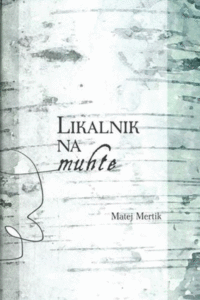Naslovnica: Likalnik na muhte: zbirka pesmi