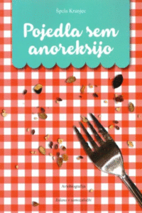Naslovnica: Pojedla sem anoreksijo