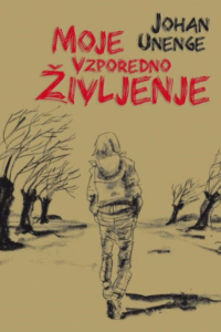 Naslovnica: Moje vzporedno življenje : [roman s stripom]