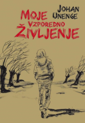 Naslovnica: Moje vzporedno življenje : [roman s stripom]