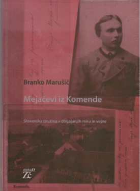 Naslovnica: Mejačevi iz Komende : slovenska družina v dogajanjih miru in vojne
