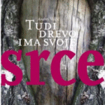 Naslovnica: Tudi drevo ima svoje srce