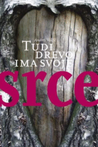 Naslovnica: Tudi drevo ima svoje srce