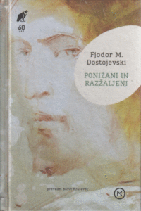 Naslovnica: Ponižani in razžaljeni : roman v štirih delih z epilogom