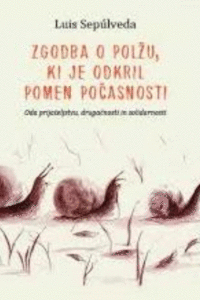 Naslovnica: Zgodba o polžu, ki je odkril pomen počasnosti