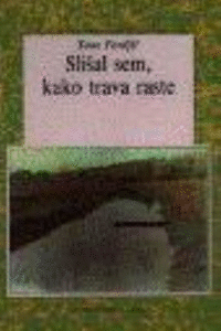 Naslovnica: Slišal sem, kako trava raste