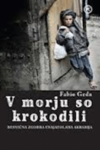 Naslovnica: V morju so krokodili : resnična zgodba Enajatolaha Akbarija