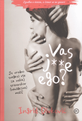 Naslovnica: Vas j**e ego? : zgodba o tistem, o čemer se ne govori
