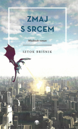 Naslovnica: Zmaj s srcem : mladinski roman