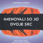 Naslovnica: Imenovali so jo Dvoje src : dopolnjena izdaja z novim uvodom avtorice