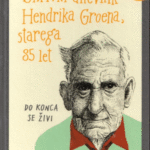 Naslovnica: Skrivni dnevnik Hendrika Groena, starega 85 let : do konca se živi