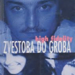Naslovnica: Zvestoba do groba = High fidelity